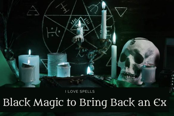 Spells to Return a Lost Lover and to Bring back an Ex – I Love Spells