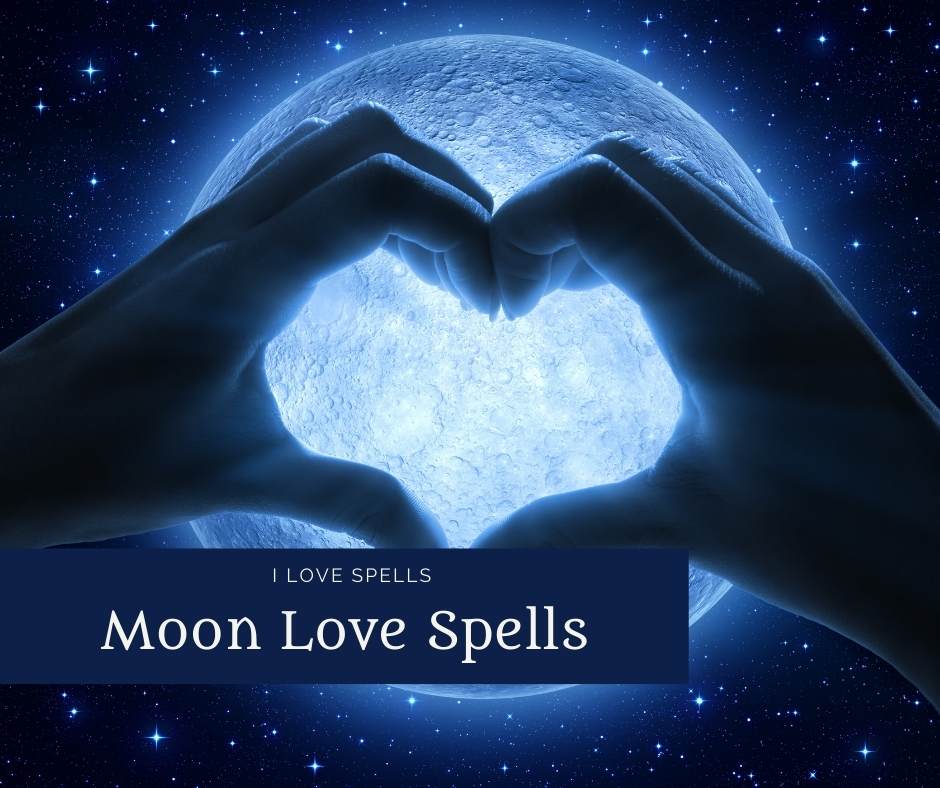 Moon Love Spells - Using the Power of the Moon for Love