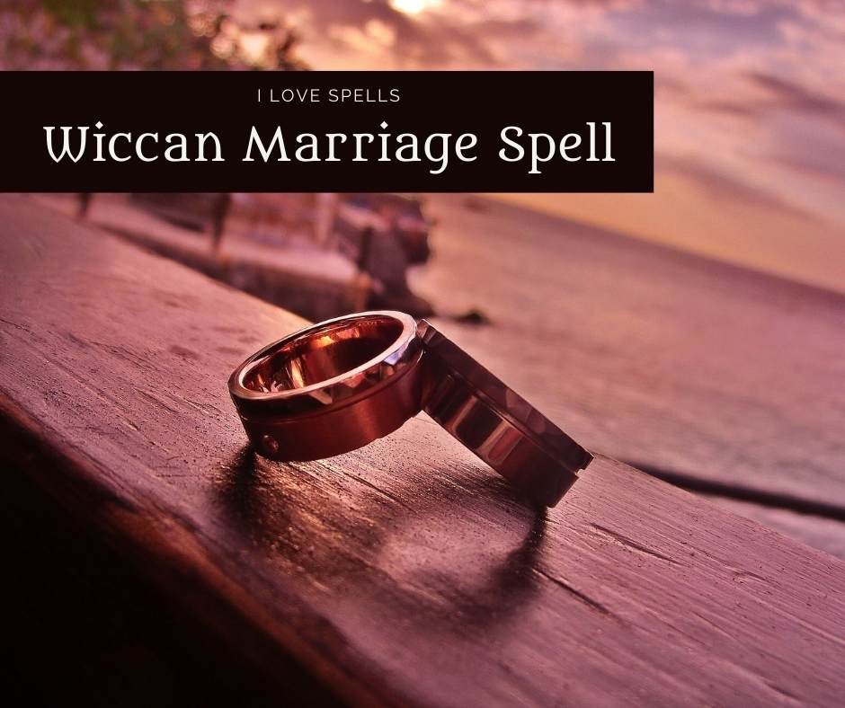 Wiccan Marriage Spell