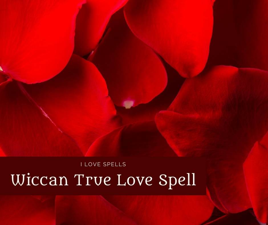 Wiccan True Love Spell