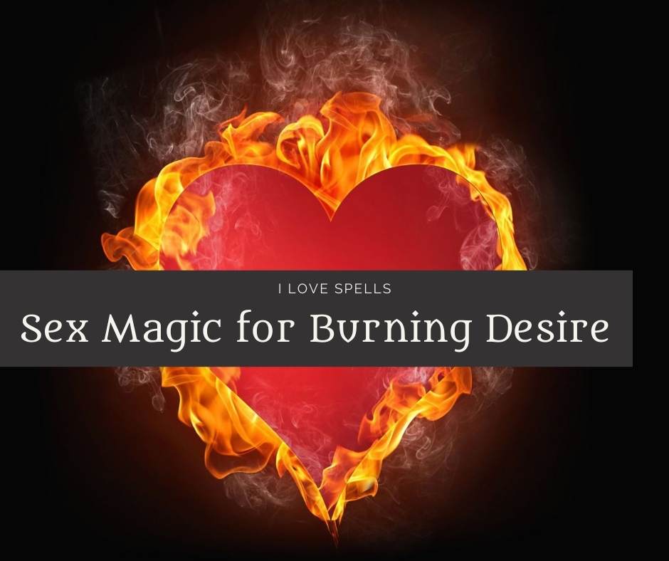 Sex Magic Burning Desire