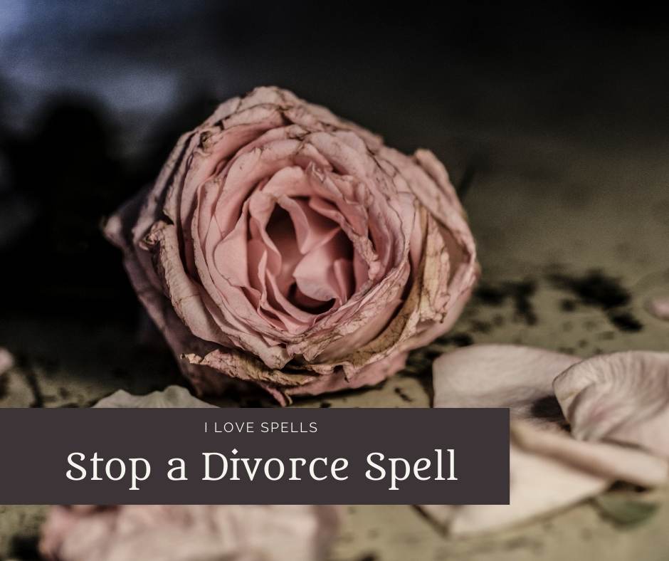 Stop A Divorce Spell