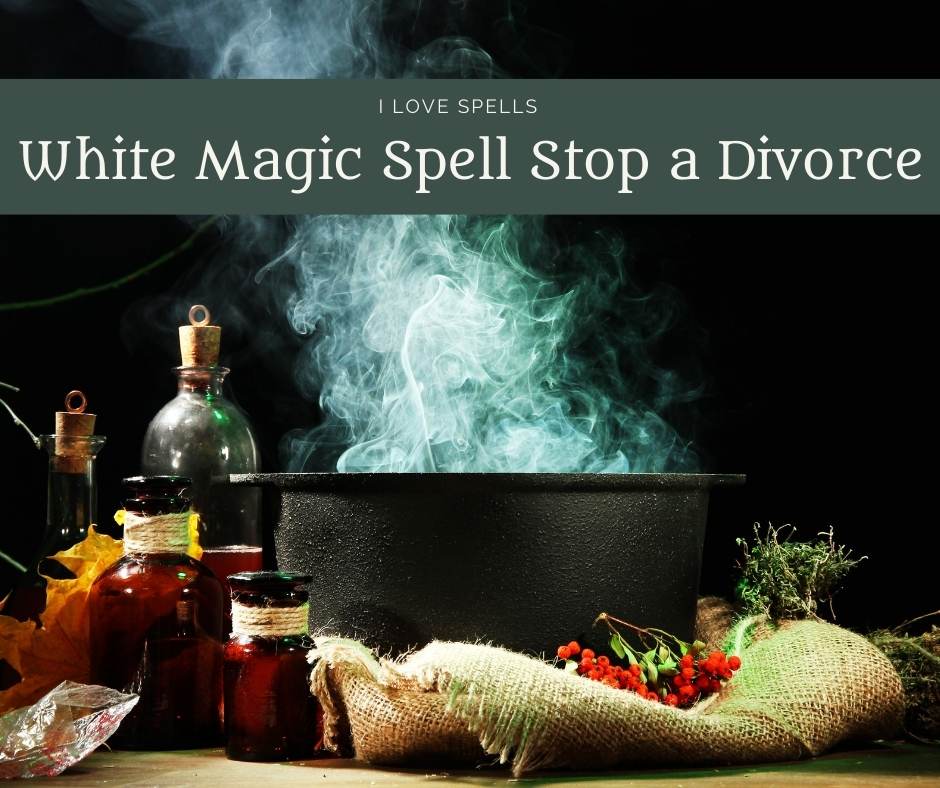 White Magic to Stop a Divorce