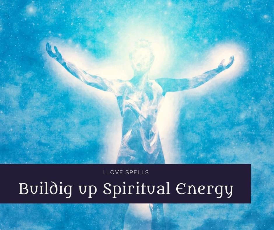 Building up Spiritual Energy