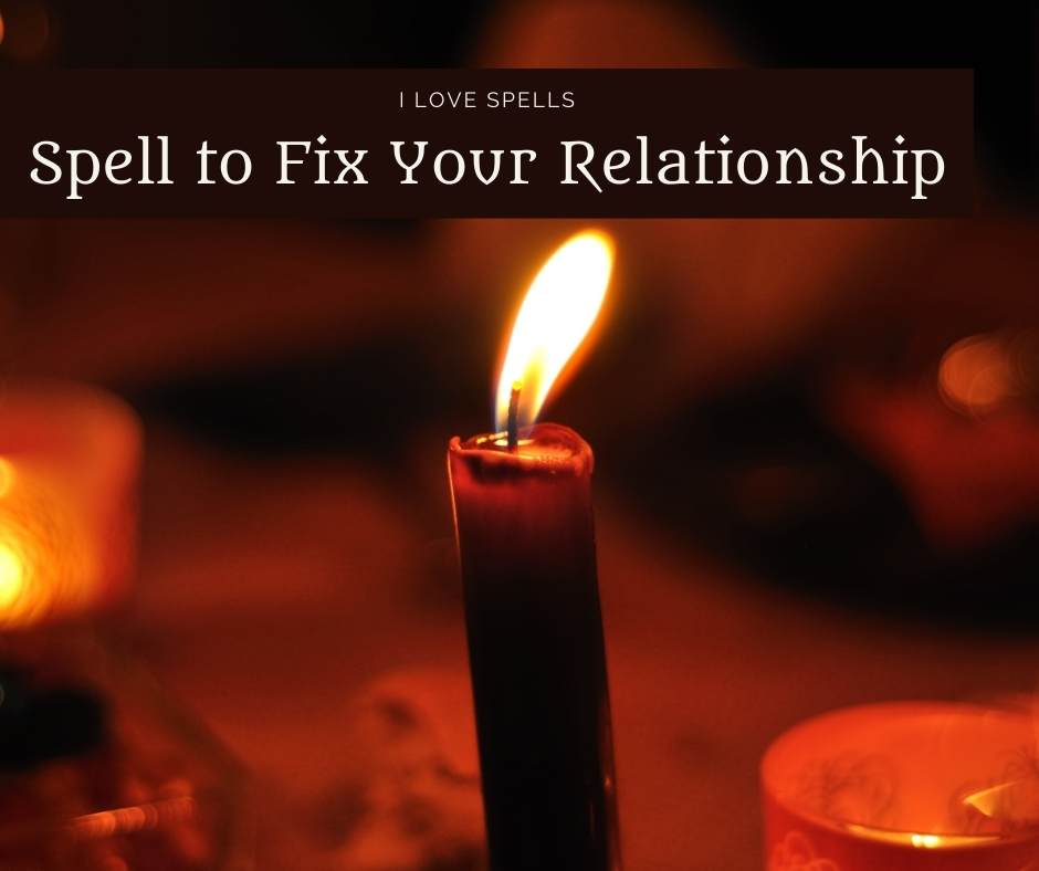 Spell to Fix your Relationship