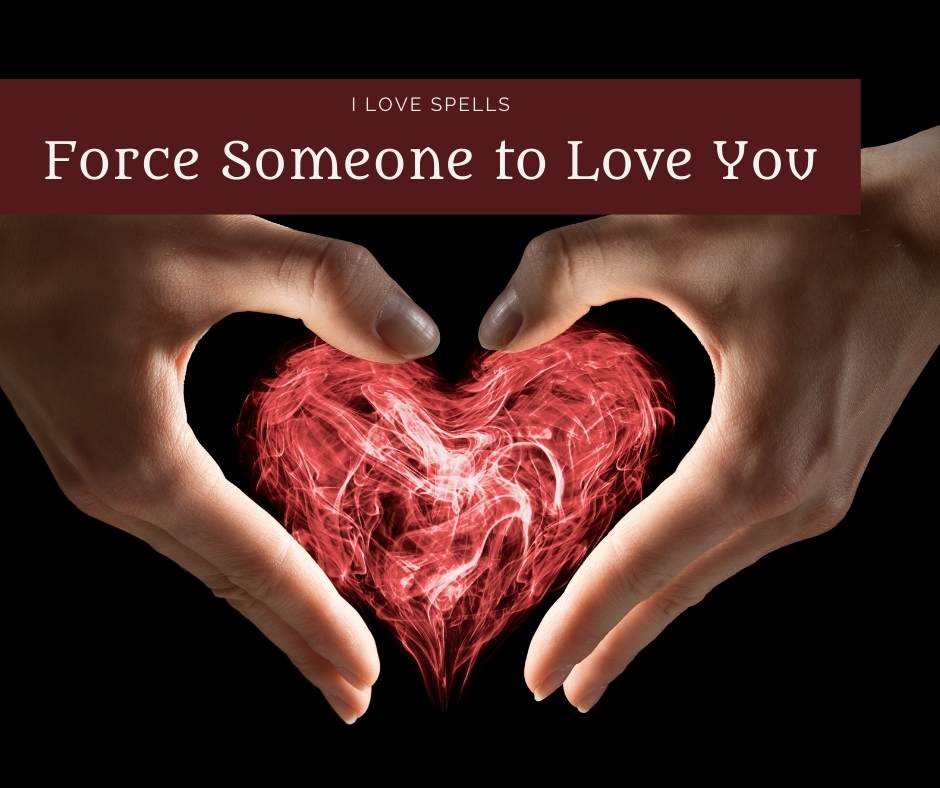 Force Someone to Love You
