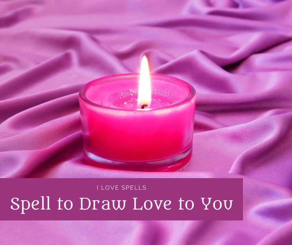 Spell to Draw Love to You