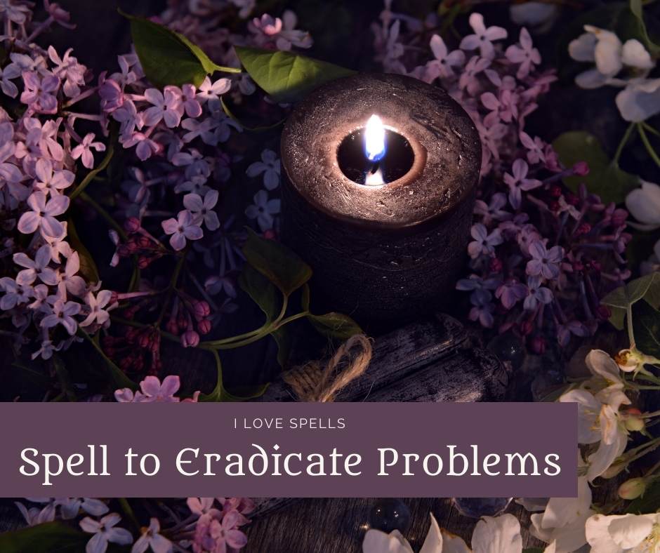 Black Magic Spell to Eradicate Problems