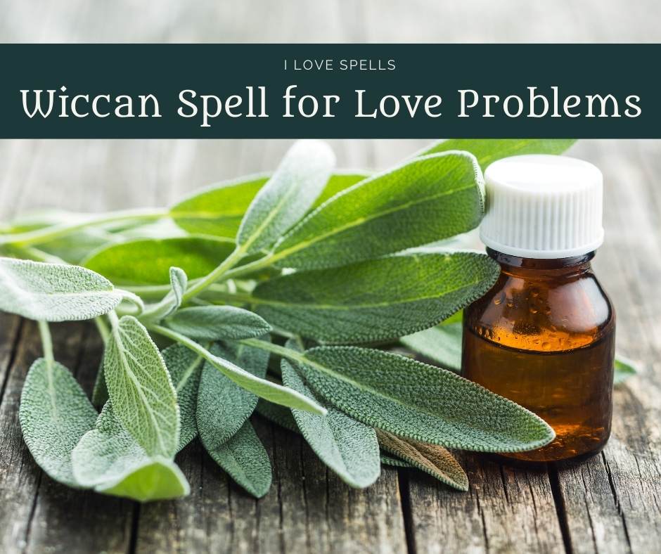 Wiccan Spell To Remove Love Problems