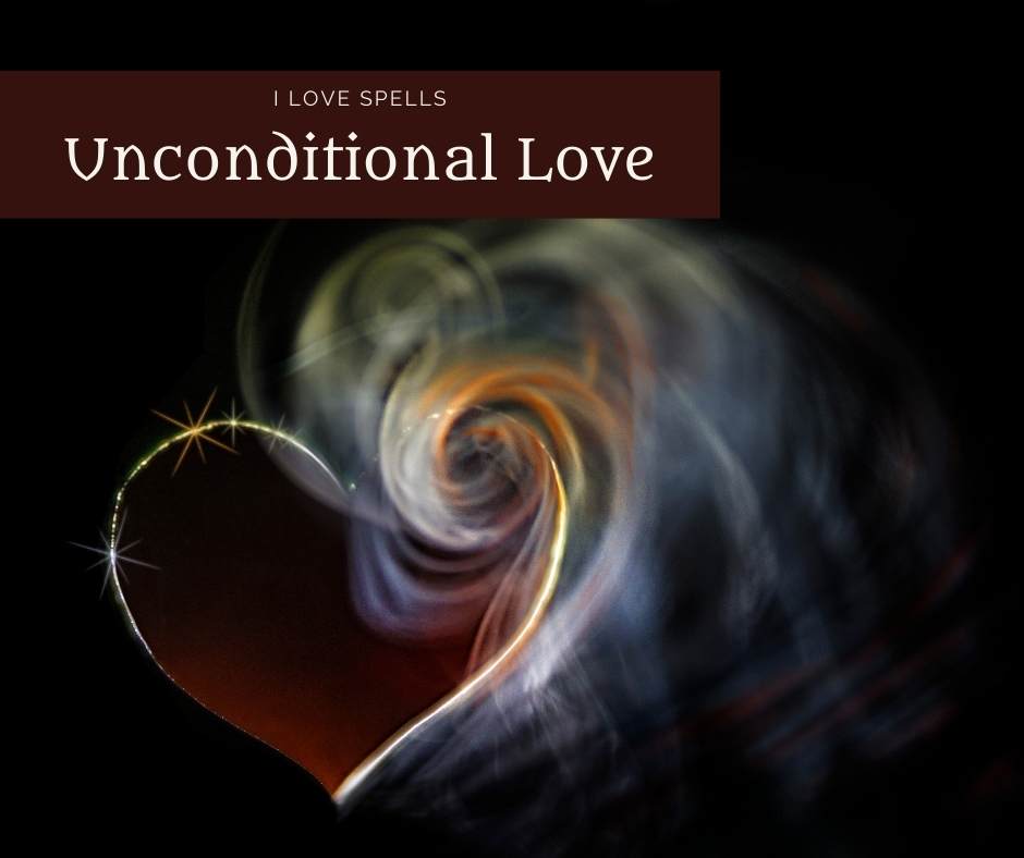 Unconditional Love Spell