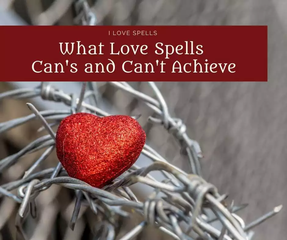 What Love Spells Can and Can't Achieve